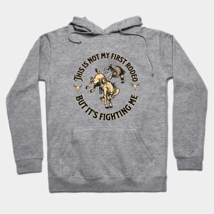 Not my first rodeo Hoodie